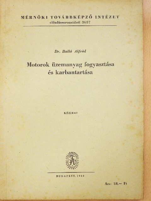 Dr. Balló Alfréd - Motorok üzemanyag fogyasztása és karbantartása [antikvár]