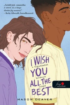 Mason Deaver - I Wish You All the Best - A legjobbakat kívánom neked