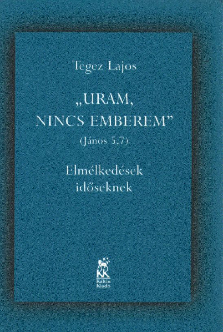 TEGEZ LAJOS - Uram, nincs emberem [antikvár]