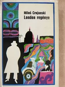 Milos Crnjanski - London regénye [antikvár]