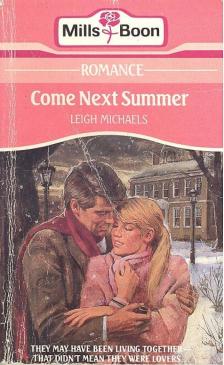 Michaels, Leigh - Come Next Summer [antikvár]
