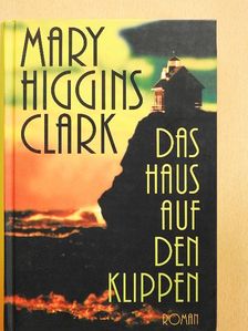 Mary Higgins Clark - Das Haus auf den Klippen [antikvár]