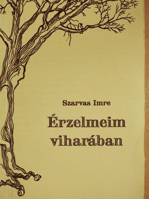 Szarvas Imre - Érzelmeim viharában [antikvár]
