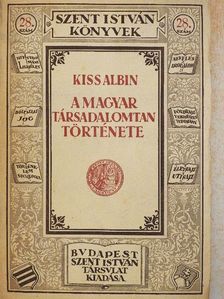 Kiss Albin - A magyar társadalomtan története [antikvár]