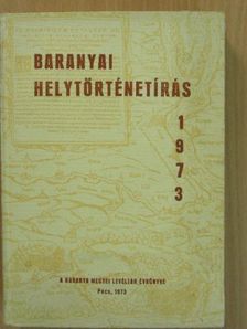 Andrássy Antal - Baranyai helytörténetírás 1973 [antikvár]