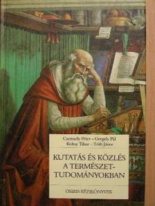 Csermely Péter - Kutatás és közlés a természettudományokban [antikvár]