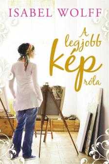 Isabel Wolff - A legjobb kép róla [antikvár]
