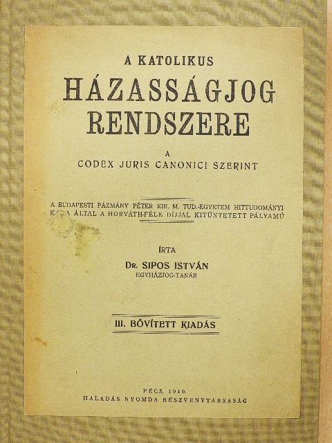 Dr. Sipos István - A katolikus házasságjog rendszere [antikvár]