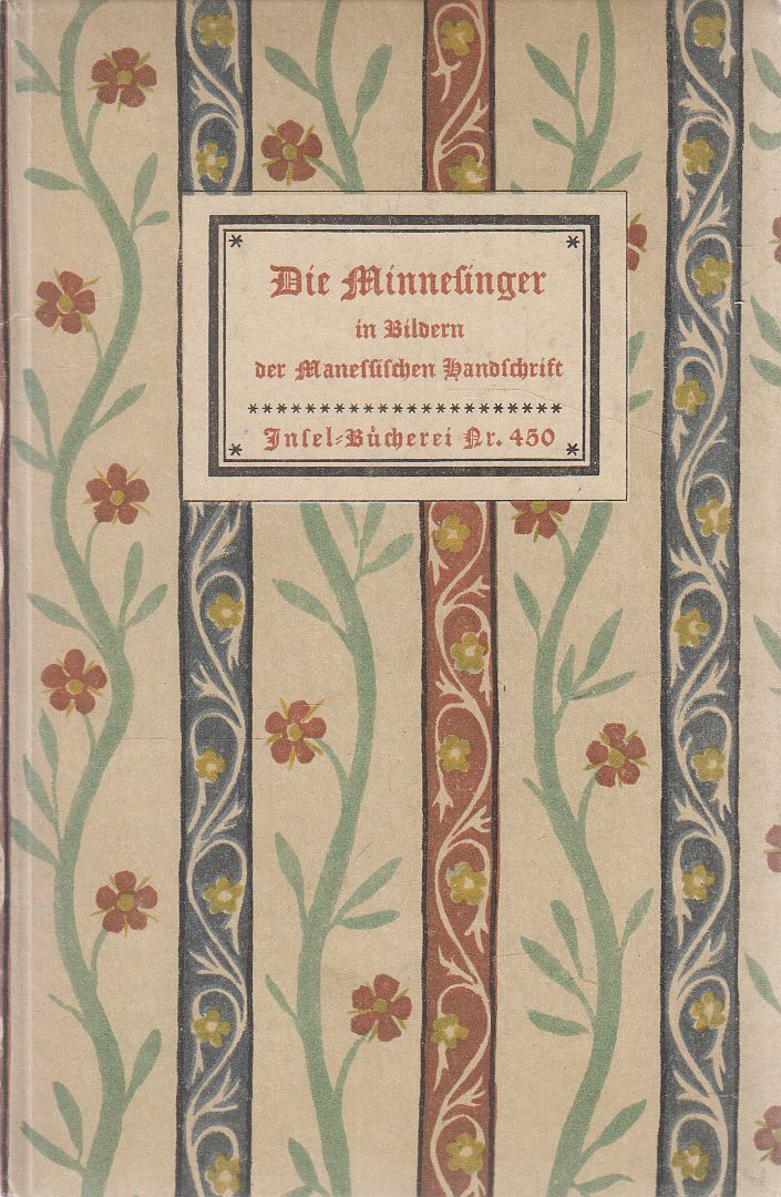 Naumann, Hans - Die Minnesinger in Bildern der Manessischen Handschrift [antikvár]