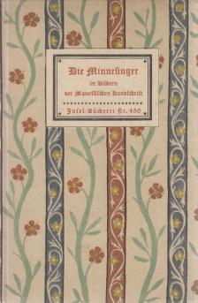 Naumann, Hans - Die Minnesinger in Bildern der Manessischen Handschrift [antikvár]