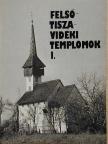 Komjáthy Attila - Felső-tiszavidéki templomok I.  [antikvár]