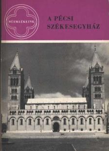 Dercsényi Balázs - A pécsi székesegyház [antikvár]