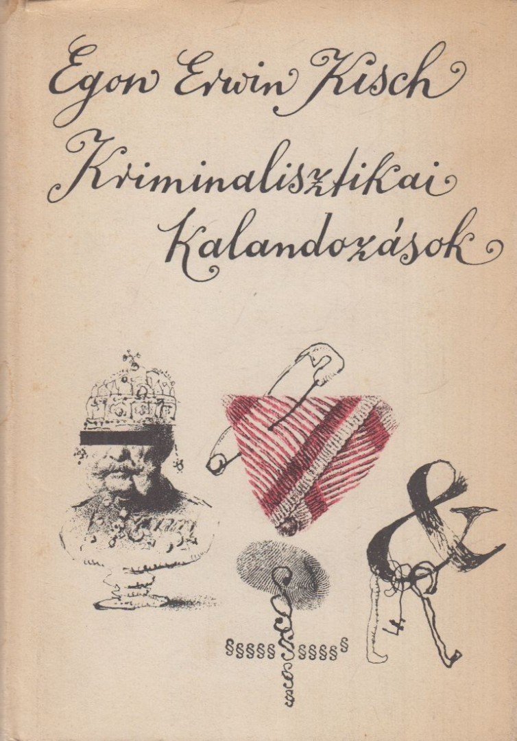 KISCH, EGON ERWIN - Kriminalisztikai kalandozások [antikvár]