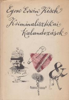 KISCH, EGON ERWIN - Kriminalisztikai kalandozások [antikvár]