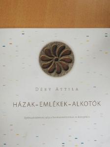 Déry Attila - Házak - Emlékek - Alkotók [antikvár]