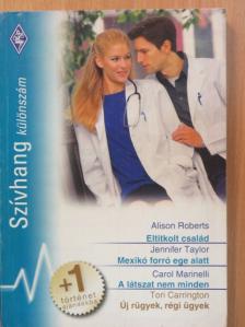 Alison Roberts - Eltitkolt család/Mexikó forró ege alatt/A látszat nem minden/Új rügyek, régi ügyek [antikvár]