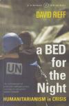 David Rieff - A Bed for the Night [antikvár]