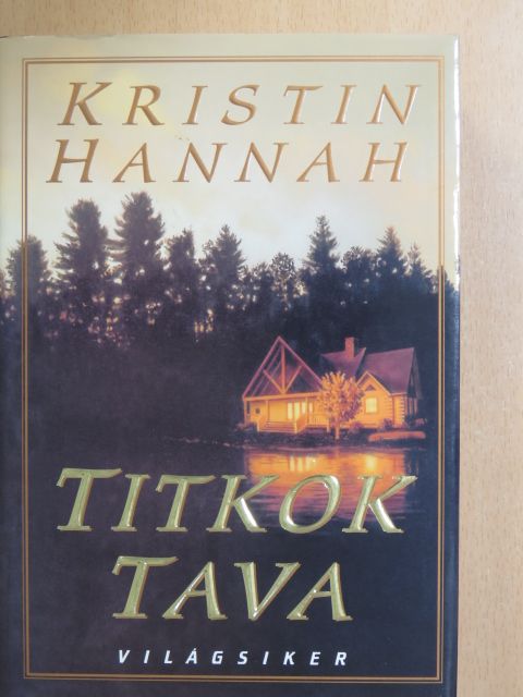 Kristin Hannah - Titkok tava [antikvár]