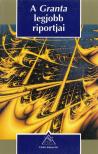 James Fenton, Ian Jack, John Simpson, Joseph Lelyveld, Marilynne Robinson, Martha Gellhorn, John le Carré - A Granta legjobb riportjai [antikvár]
