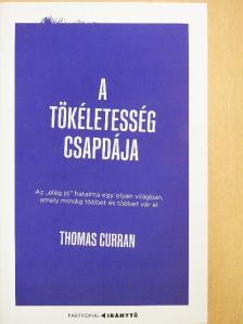 Thomas Curran - A tökéletesség csapdája [antikvár]