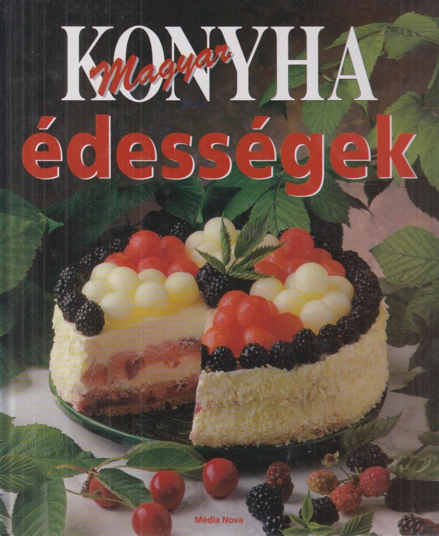 Hargitai György - Magyar konyha - Édességek [antikvár]
