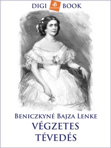 BENICZKYNÉ BAJZA LENKE - Végzetes tévedés [eKönyv: epub, mobi]