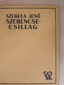 Szekula Jenő - Szerencsecsillag [antikvár]