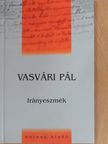 Vasvári Pál - Irányeszmék [antikvár]