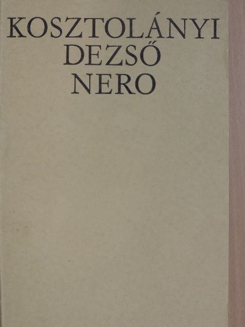 Kosztolányi Dezső - Nero, a véres költő [antikvár]