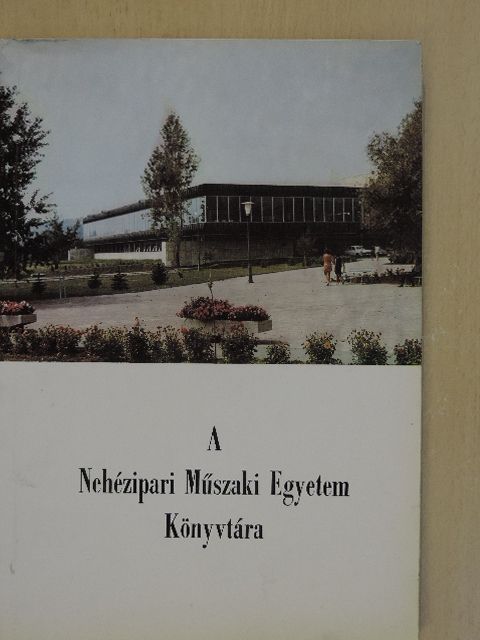 Nagy Ernő - A Nehézipari Műszaki Egyetem Könyvtára [antikvár]