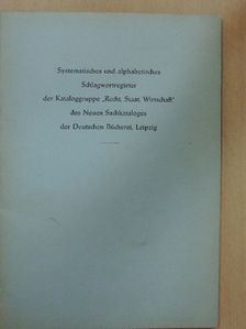 Systematisches und alphabetisches Schlagwortregister der Kataloggruppe "Recht, Staat, Wirtschaft" des Neuen Sachkataloges der Deutschen Bücherei, Leipzig [antikvár]