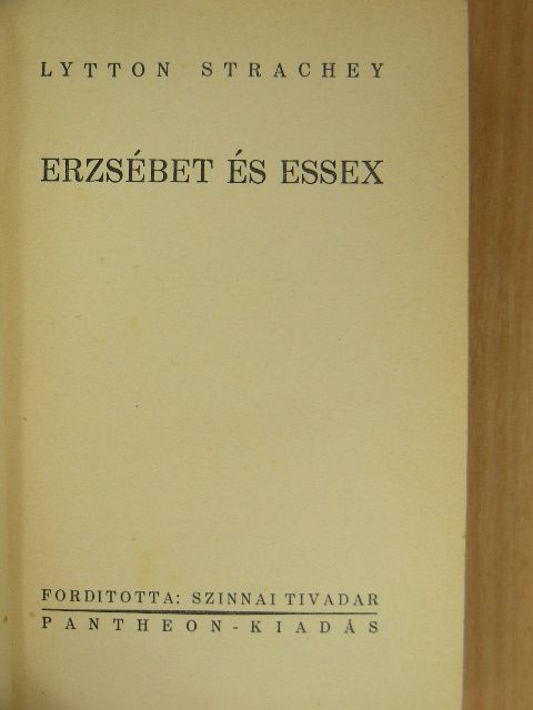 Lytton Strachey - Erzsébet és Essex [antikvár]