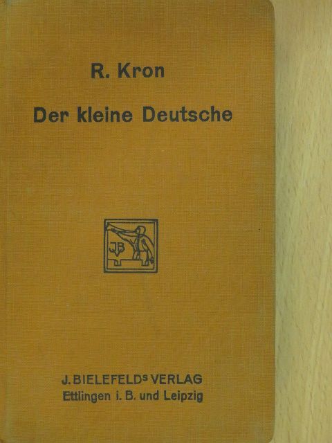 Prof. Dr. R. Kron - Der kleine Deutsche [antikvár]