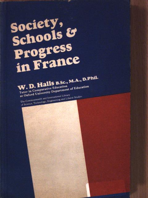 W. D. Halls - Society, Schools and Progress in France [antikvár]