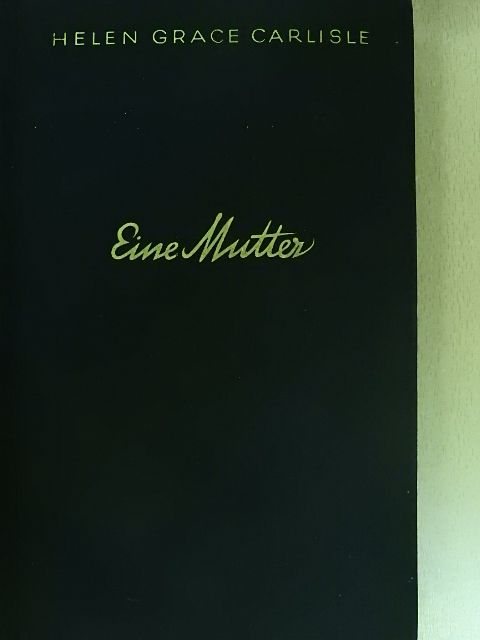 Helen Grace Carlisle - Eine Mutter (gótbetűs) [antikvár]
