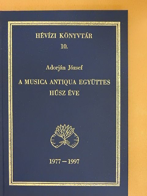 Adorján József - A Musica Antiqua együttes húsz éve [antikvár]