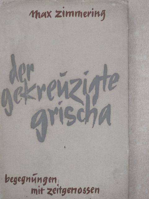 Max Zimmering - Der gekreuzigte Grischa [antikvár]