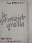 Max Zimmering - Der gekreuzigte Grischa [antikvár]