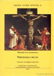Loewenich, Walther von - Theologia Crucis [antikvár]