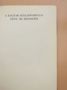 A magyar századforduló fény- és árnyképei [antikvár]