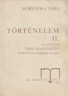 Horváth Csaba - Történelem II. [antikvár]