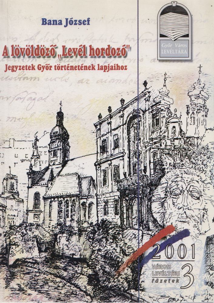 Bana József - A lövöldöző "Levél hordozó" [antikvár]
