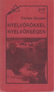 FARKAS ZSUZSA - Nyelvőrökkel nyelvőrségen [antikvár]