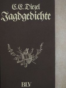 Carl Emil Diezel - Jagdgedichte [antikvár]
