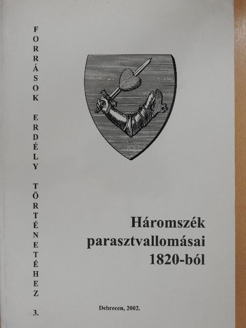 Háromszék parasztvallomásai 1820-ból (dedikált példány) [antikvár]