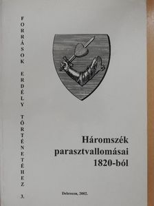 Háromszék parasztvallomásai 1820-ból (dedikált példány) [antikvár]