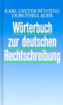 BÜNTING, KARL-DIETRICH  ADER, DOROTHEA - Wörterbuch zur deutschen Rechtschreibung [antikvár]