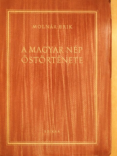 Molnár Erik - A magyar nép őstörténete [antikvár]