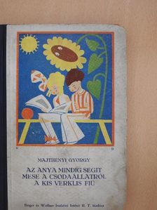 Majthényi György - Az anya mindig segít/Mese a csodaállatról/A kis verklisfiú [antikvár]