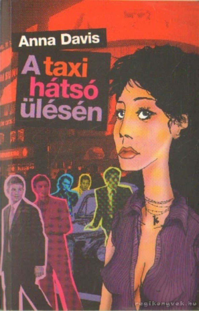 DAVIS, ANNA - A taxi hátsó ülésén [antikvár]